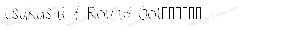 tsukushi A Round Got字体转换